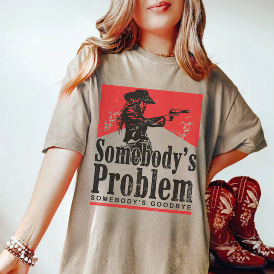 MW Somebody's Problem Tee