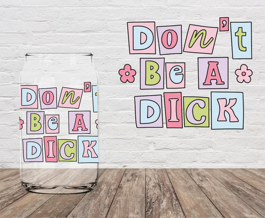 Don't Be a Dick Cup