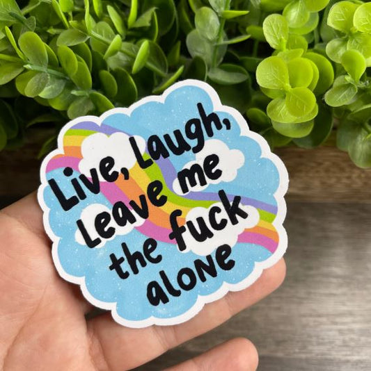 Live Laugh Leave Sticker