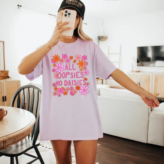 All Oopsies, No Daisies Tee