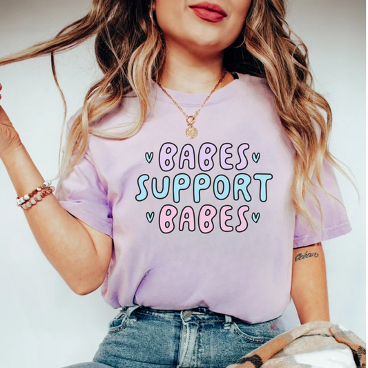 Babes Support Babes Tee