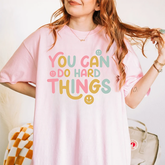 You Can Do Hard Things Tee